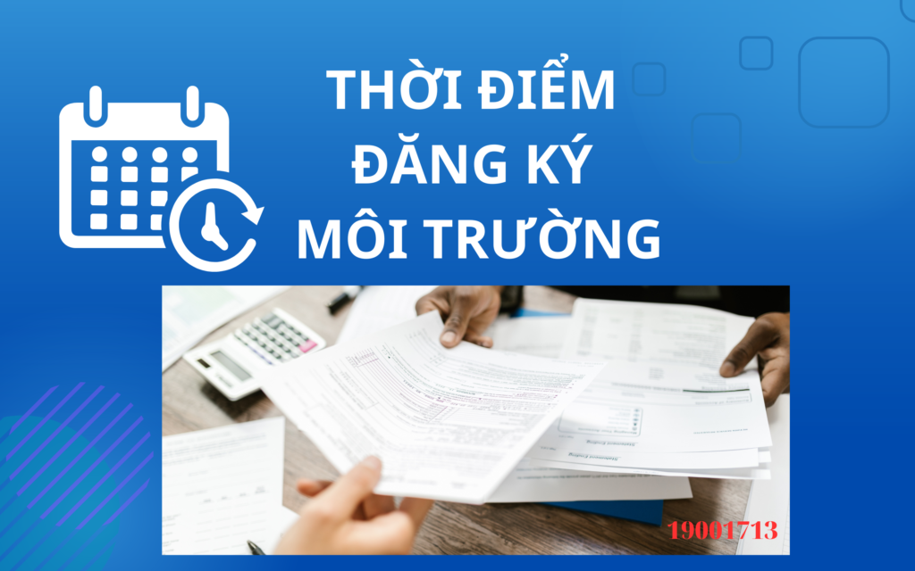 Thời điểm đăng ký môi trường